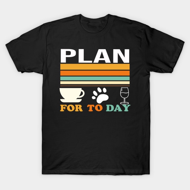 Plan for the day coffee, cat, wine T-Shirt T-Shirt by monami